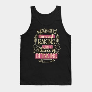 Weekend Forecast Baking With A Chance Of Drinking Tank Top